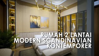 DESAIN INTERIOR SCANDINAVIAN MODERN KONTEMPORER - RUMAH 2 LANTAI - JAKARTA