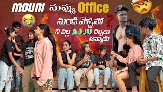 Mouni నువ్వు Office నుండి వెళ్ళిపో||firegirls||నీ వల్ల Ajju దెబ్బలు తిన్నాడు