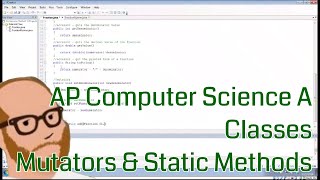 Computer Science AP - Classes - Mutators and Static Methods