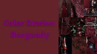 Color Stories: Episode 9 Burgundy