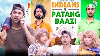 Indians & Patangbaazi | Independence Day Special | Harsh