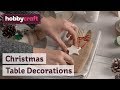 Christmas Table Decorations | Hobbycraft