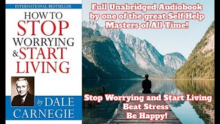 Dale Carnegie How to Stop Worrying and Start Living Unabridged Audiobook