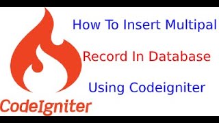 Codeigniter tutorial for beginners | how to insert multiple rows in database using codeigniter