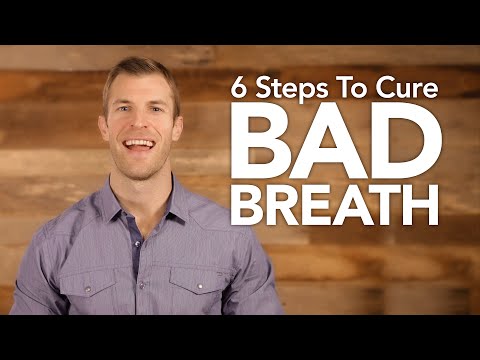 6 Steps to Get Rid of Bad Breath Naturally 6 Steps to Get Rid of Bad Breath Naturally