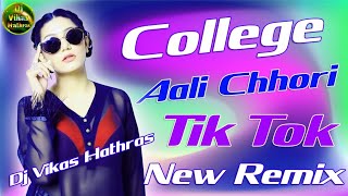 College Alli Chhori Dj Remix New Tik Tok Viral Song 2020 Dj Hard Dholki Remix Dj Vikas Hathras