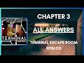 Terminal Escape Room CHAPTER 3 | ALL ANSWERS/WALKTHROUGH - Roblox