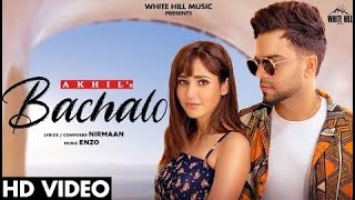 #Bachalo ji mainu ehna 2 akhiya to by Akhil | Nirmaan |New Punjabi Song 2020| Punjabi Love Songs