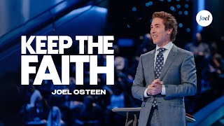 Keep The Faith | Joel Osteen