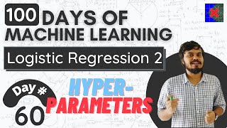 Logistic Regression Hyperparameters || Logistic Regression Part 8