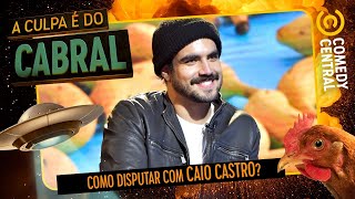 Como DISPUTAR com Caio Castro? | A Culpa É Do Cabral no Comedy Central