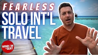 Fearless Solo International Travel