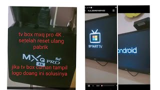 setelah reset ulang tv box mxq pro 4k .cuman tampil sampe logo  Bootloop  .INI SOLUSINYA