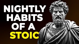 7 THINGS YOU SHOULD DO EVERY NIGHT | Stoic Night Routine