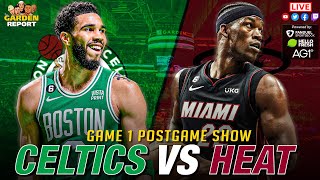 LIVE Garden Report: Celtics vs Heat Postgame Show Game 1