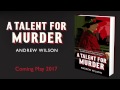 A Talent For Murder | Andrew Wilson | 18 May 2017