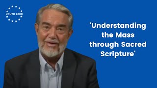 Dr. Scott Hahn - "Understanding the Mass through Sacred Scripture"