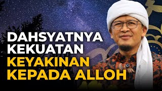 DAHSYATNYA ENERGI POSITIF DARI YAKIN KEPADA ALLOH