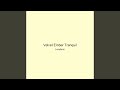 Velvet Ember Tranquil