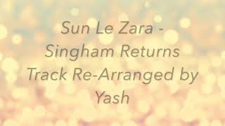 'Sun Le Zara' Singham returns Re - Arranged track by Yash
