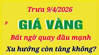 Giá vàng hôm nay 9999 trưa ngày 9/4/2026- GIÁ VÀNG NHẪN 9999- Bảng giá vàng sjc, 24k 18k