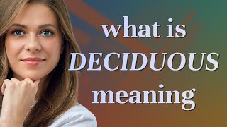 Deciduous | meaning of Deciduous