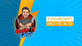 3-Ingredient Milk Pie in 10’ | Make It Easy | Akis Petretzikis