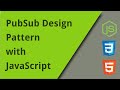 PubSub Design Pattern in JS