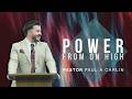 Power From On High | Pastor Paul A Carlin
