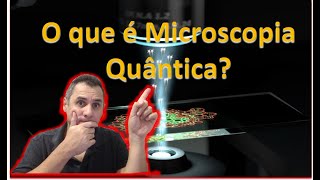 O que é microscopia quântica?