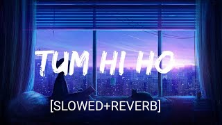 Tum Hi Ho [Slowed+Reverb]- Arijit Singh | Nextaudio Music | Textaudio