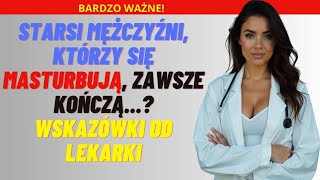 Co się dzieje, gdy osoby starsze się m4sturbuja? Wskazówki lekarza, które musisz znać