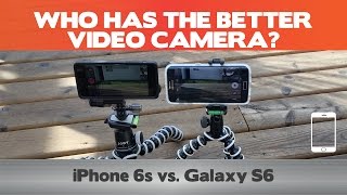 Apple iPhone 6S vs Samsung Galaxy S6 - Video Camera Comparison Apple iPhone 6S vs Samsung Galaxy S6 - Video Camera Comparison