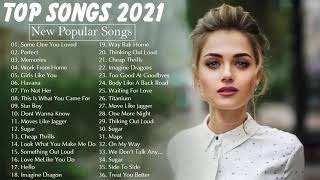 New Songs 2021 💚 Top 40 Popular Songs Playlist 2021 💚 Best english Music Collection 2021