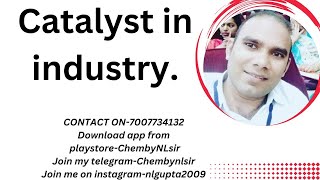 Catalyst in industry.