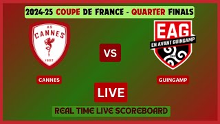 Cannes Vs Guingamp LIVE Score UPDATE 2024-25 Coupe de France Quarter Finals Football Feb 25 2025