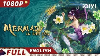 【ENG SUB】Mermaid in the Fog | Fantasy Romance Drama | Chinese Movie 2023 | iQIYI Movie English