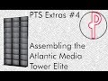 PTS Extras #4 - Assembling the Atlantic Media Tower Elite