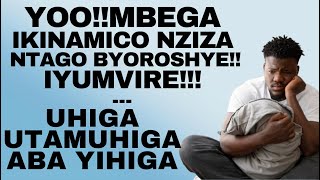 MBEGA IKINAMICO IRYOSHYE , NINZIZA CYANE Pee!! NTIGUCIKE  -- UHIGA UTAMUHIGA ABA YIHIGA