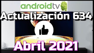 Actualización Android TV Firmware 634 Abril 2021 Primeras impresiones, WIFI, YT 4k hdr 60 FPS y menú