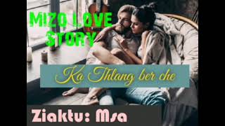 Mizo Love Story Ngaihnawm Ngaithla  rawh I inchhir lovang...A hlawmin chapter 1-9(Part 1)