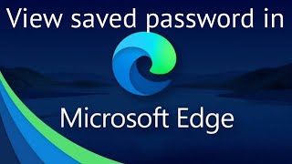 How to view saved passwords in Microsoft edge | How to find saved passwords in Microsoft Edge