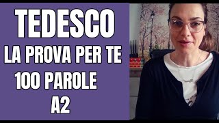 TEDESCO - 100 PAROLE A2 - PROVA LA TUA CONOSCENZA DI QUESTE 100 PAROLE