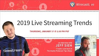 2019 Live Streaming Trends