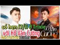 Miền Bắc có hẹn 17/11 ở Trixie với Hồ Văn Cường: món quà đặc biệt