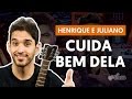 CUIDA BEM DELA - Henrique e Juliano (aula de violão) | Como tocar no violão