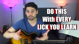 STOP Learning Licks Without Doing This