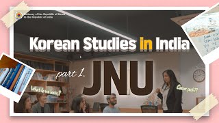 [Korean Studies in India] Part.1 - Centre for Korean Studies in JNU