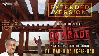 THE COMRADE | EXTENDED Version | Urappinte Chenkodi | Ft. Madhu Balakrishnan | LDF Tribute Anthem ©