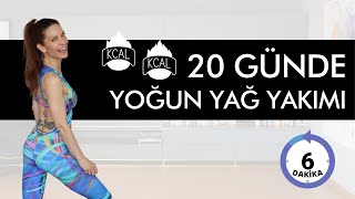 20 Günde Yoğun Yağ Yakımı I 6 Dakika